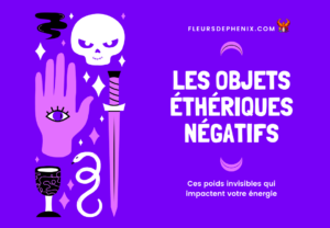 Read more about the article Les objets éthériques négatifs, ces poids invisibles qui impactent notre énergie